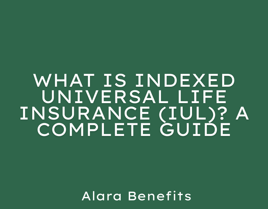 What Is Indexed Universal Life Insurance (IUL)? A Complete Guide