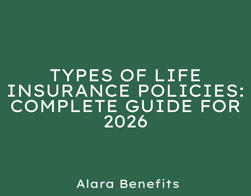 Types of Life Insurance Policies: Complete Guide for 2026