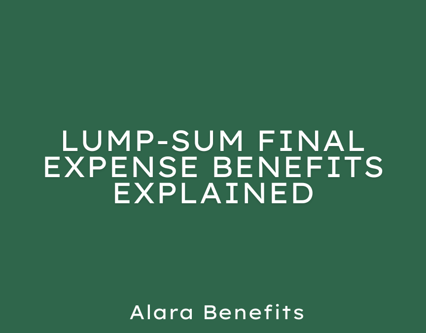 Lump-Sum Final Expense Benefits Explained