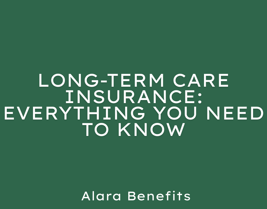 Long-Term Care Insurance: Everything You Need to Know