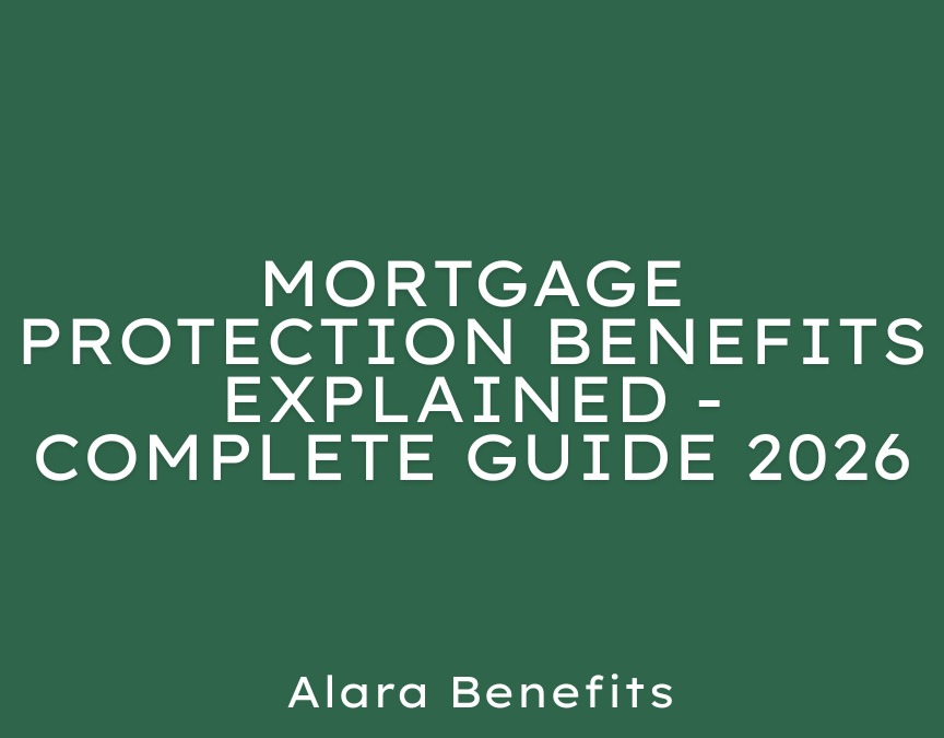 Mortgage Protection Benefits Explained – Complete Guide 2026